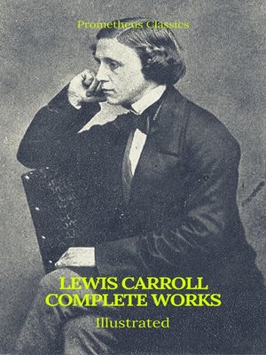 cover image of The Complete Works of Lewis Carroll (Best Navigation, Active TOC) (Prometheus Classics)